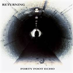 Forty Foot Echo : Returning
